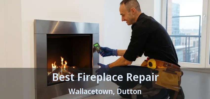 Best Fireplace Repair Wallacetown, Dutton - ON Best Fireplace Repair Wallacetown, Dutton - ON