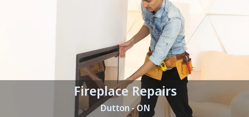 Fireplace Repairs Dutton - ON Fireplace Repairs Dutton - ON