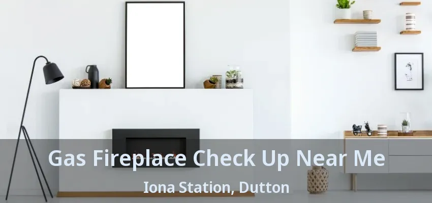 Gas Fireplace Check Up Near Me Iona Station, Dutton - ON Gas Fireplace Check Up Near Me Iona Station, Dutton - ON