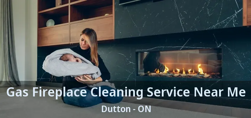 Gas Fireplace Cleaning Service Near Me Dutton - ON Gas Fireplace Cleaning Service Near Me Dutton - ON
