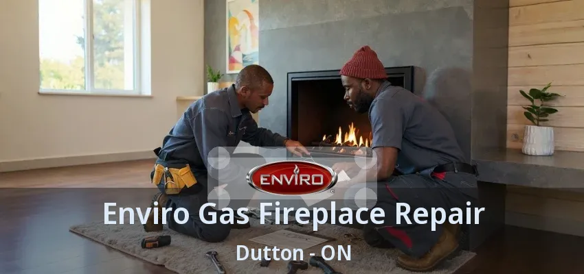 Enviro Gas Fireplace Repair Dutton - ON Enviro Gas Fireplace Repair Dutton - ON
