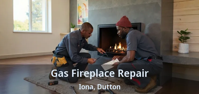 Gas Fireplace Repair Iona, Dutton - ON Gas Fireplace Repair Iona, Dutton - ON