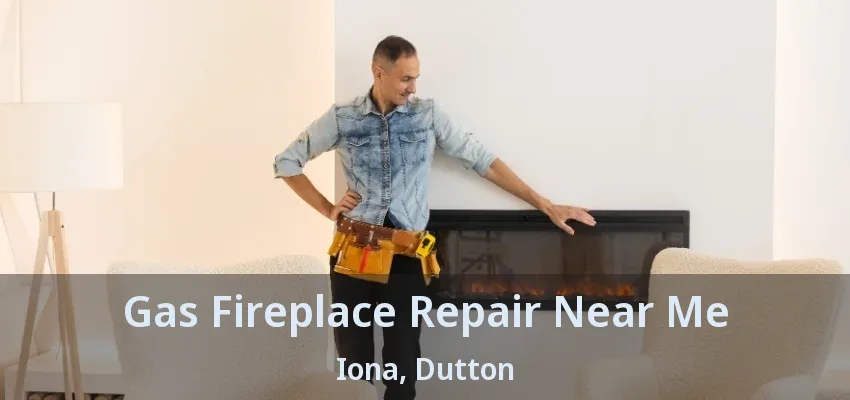 Gas Fireplace Repair Near Me Iona, Dutton - ON Gas Fireplace Repair Near Me Iona, Dutton - ON