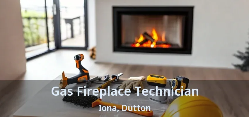 Gas Fireplace Technician Iona, Dutton - ON