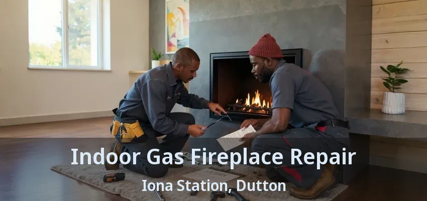 Indoor Gas Fireplace Repair Iona Station, Dutton - ON