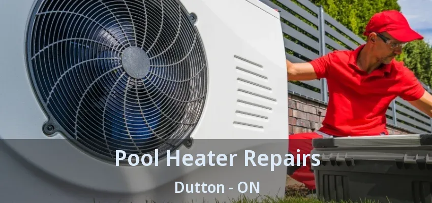 Pool Heater Repairs Dutton - ON
