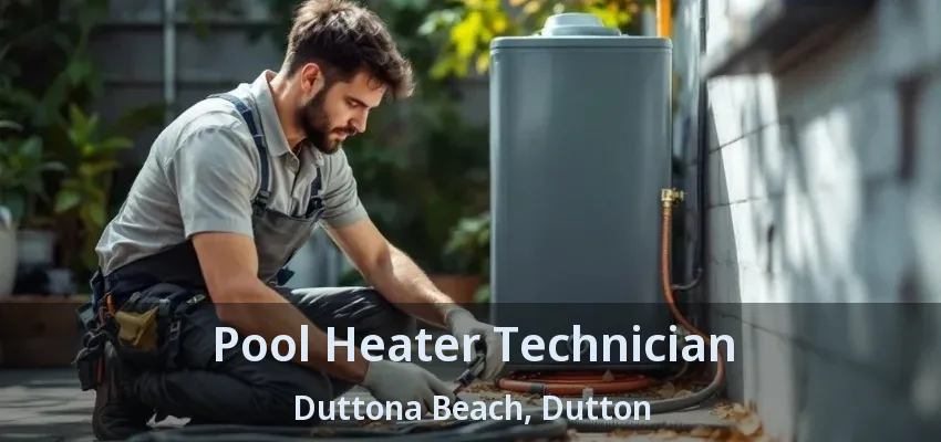 Pool Heater Technician Duttona Beach, Dutton - ON