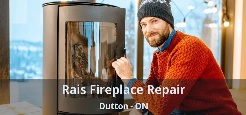 Rais Fireplace Repair Dutton - ON Rais Fireplace Repair Dutton - ON