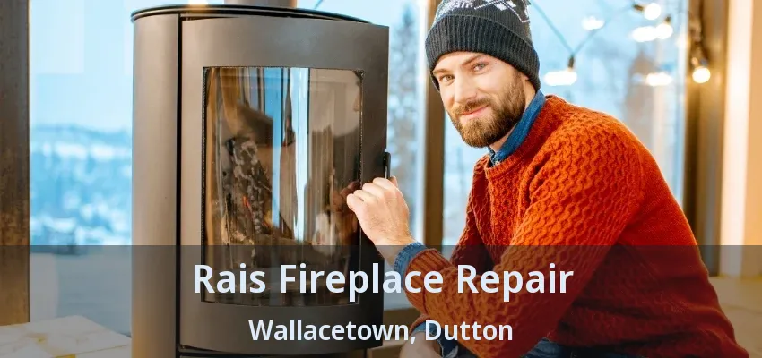 Rais Fireplace Repair Wallacetown, Dutton - ON