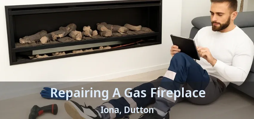 Repairing A Gas Fireplace Iona, Dutton - ON