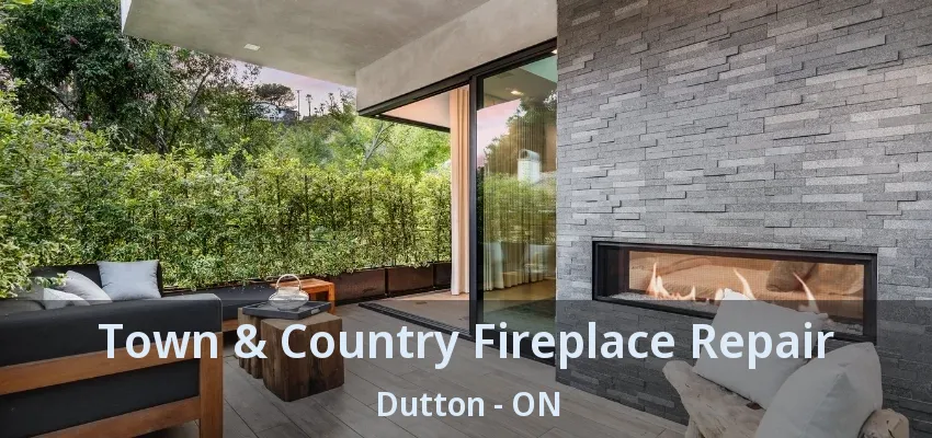 Town & Country Fireplace Repair Dutton - ON Town & Country Fireplace Repair Dutton - ON